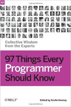 97 Things Every Programmer Should Know